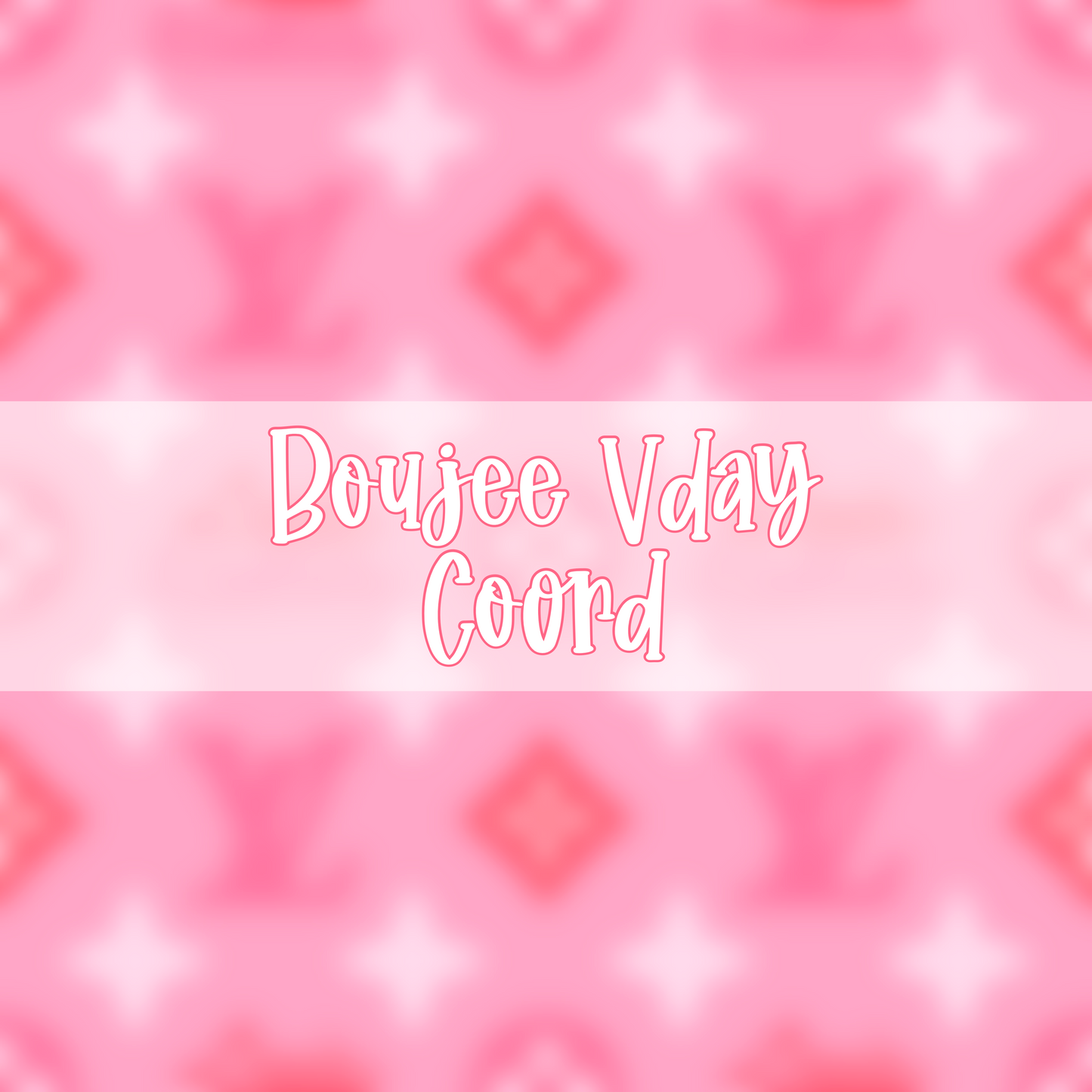 Boujee Vday Coord