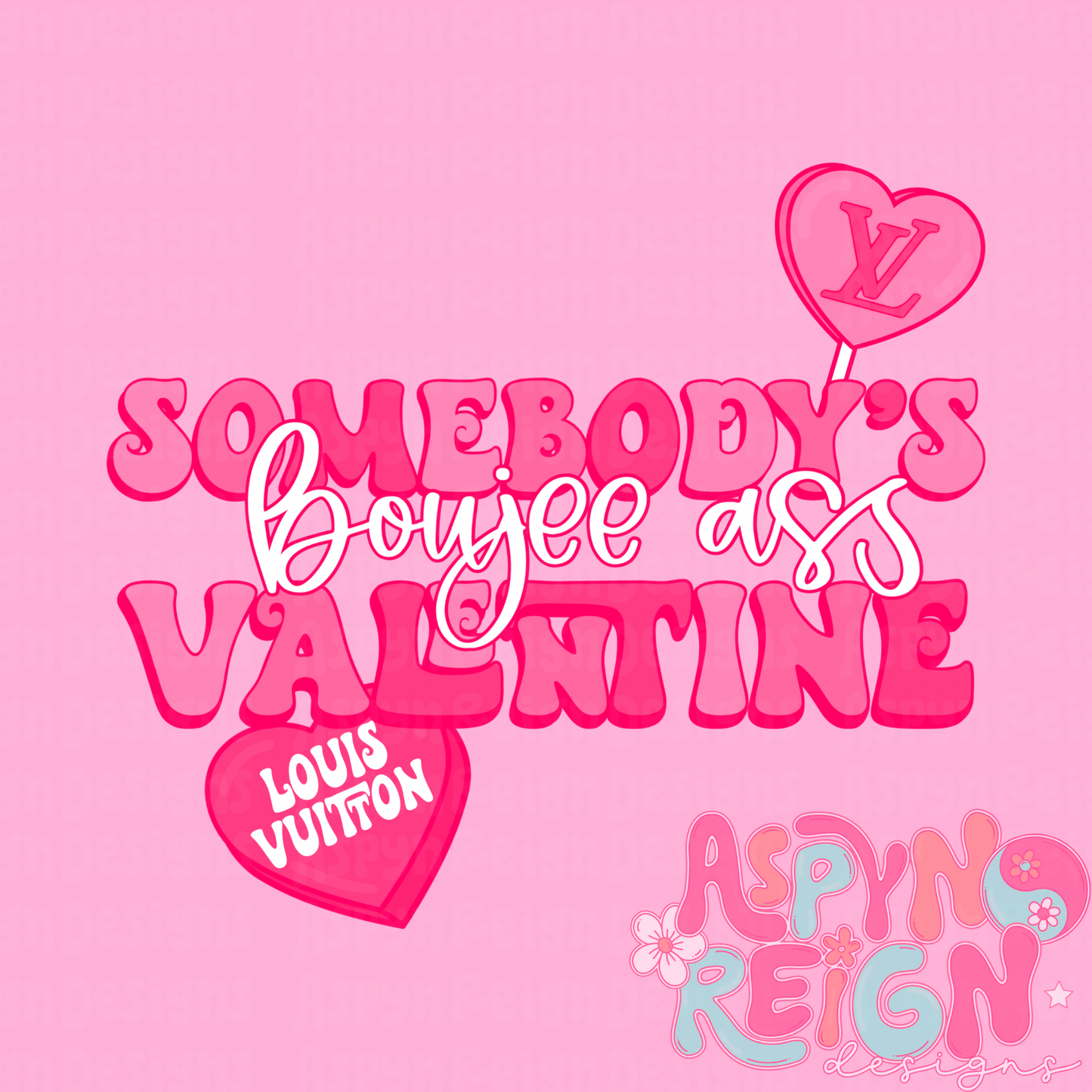 Somebody’s Boujee A$$ Valentine | Pink Colorway | PNG
