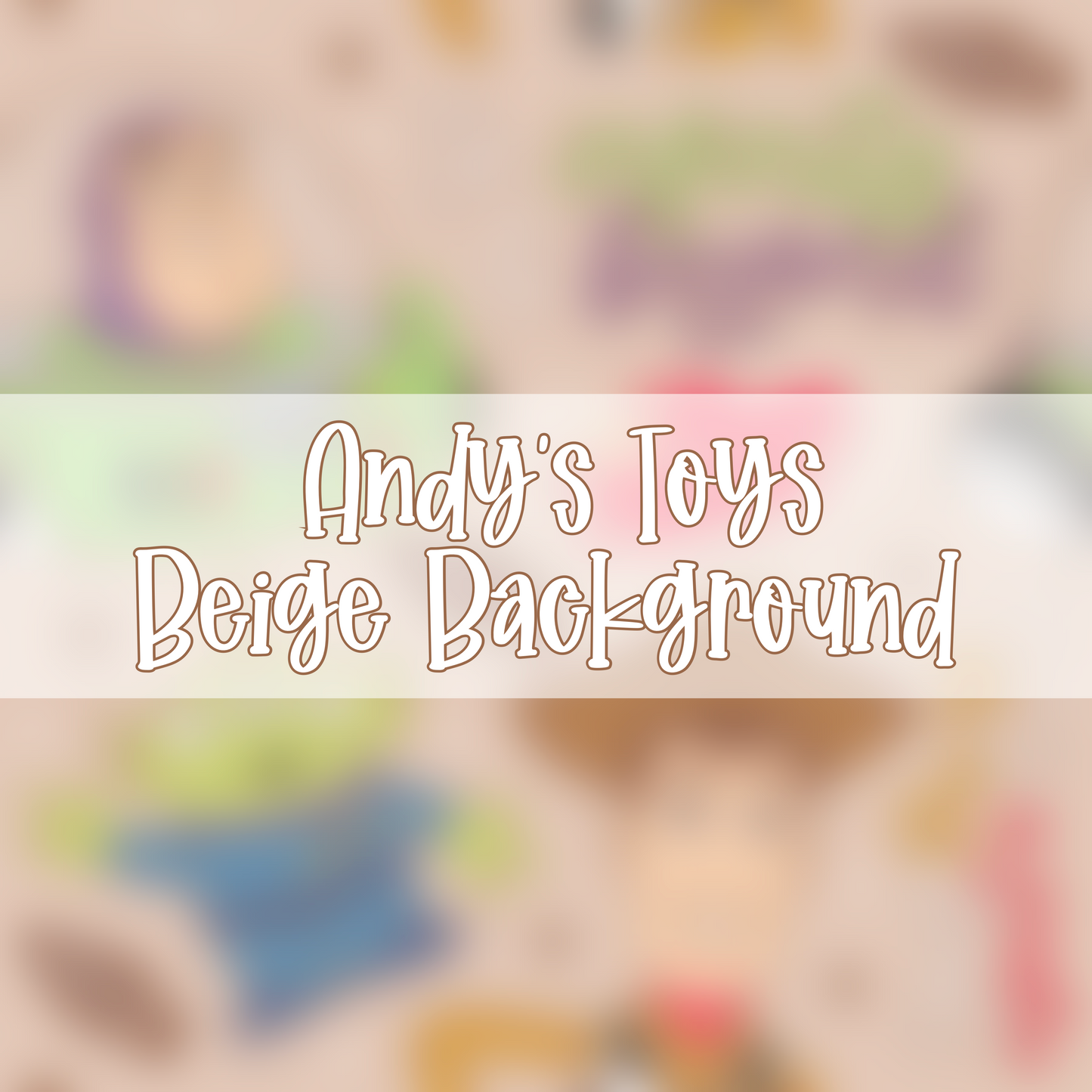 Andy’s Toys | Neutral Background