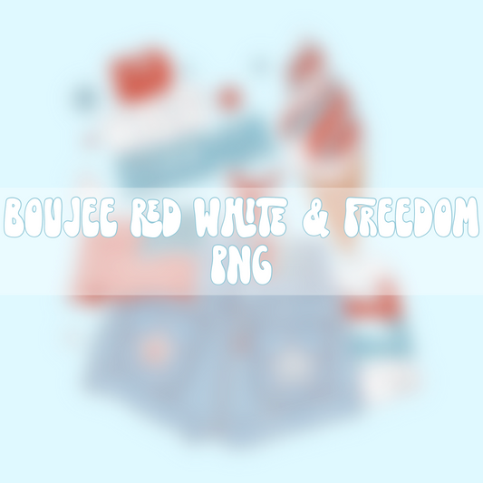 Boujee Red White & Freedom  | PNG