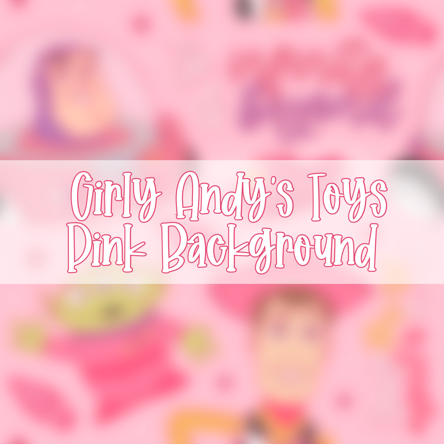 Girly Andy’s Toys | Pink Background