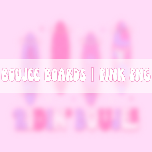 Boujee Boards - Pink | PNG